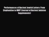 Read Performances of Ancient Jewish Letters: From Elephantine to MMT (Journal of Ancient Judaism
