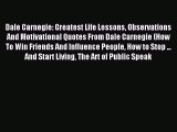 Read Dale Carnegie: Greatest Life Lessons Observations And Motivational Quotes From Dale Carnegie