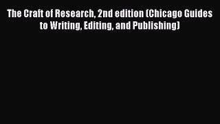 Read The Craft of Research 2nd edition (Chicago Guides to Writing Editing and Publishing) Ebook