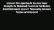 Read Introvert: Discover How To Use Your Inner Strengths To Thrive And Flourish In The Modern