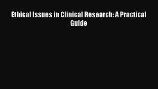 Read Ethical Issues in Clinical Research: A Practical Guide Ebook Free