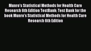 Read Munro's Statistical Methods for Health Care Research 6th Edition TestBank: Test Bank for