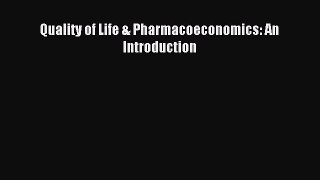 Read Quality of Life & Pharmacoeconomics: An Introduction Ebook Free