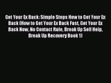 Read Get Your Ex Back: Simple Steps How to Get Your Ex Back (How to Get Your Ex Back Fast Get