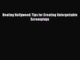 PDF Beating Hollywood: Tips for Creating Unforgettable Screenplays  Read Online