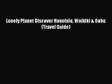 Read Lonely Planet Discover Honolulu Waikiki & Oahu (Travel Guide) Ebook Free