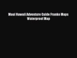 Download Maui Hawaii Adventure Guide Franko Maps Waterproof Map Ebook Online