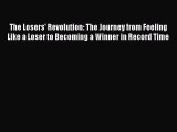 Read The Losers' Revolution: The Journey from Feeling Like a Loser to Becoming a Winner in