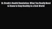 Read Dr. Brady's Health Revolution: What You Really Need to Know to Stay Healthy in a Sick