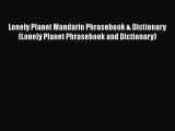 Download Lonely Planet Mandarin Phrasebook & Dictionary (Lonely Planet Phrasebook and Dictionary)