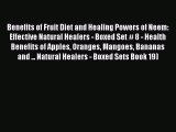 Download Benefits of Fruit Diet and Healing Powers of Neem: Effective Natural Healers - Boxed