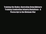 Read Training the Bodes: Australian Army Advisers Training Cambodian Infantry Battalions-