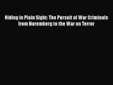 Read Hiding in Plain Sight: The Pursuit of War Criminals from Nuremberg to the War on Terror