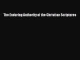 Download The Enduring Authority of the Christian Scriptures Ebook Online