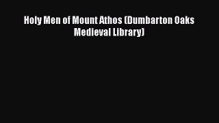 PDF Holy Men of Mount Athos (Dumbarton Oaks Medieval Library) Free Books