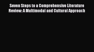 PDF Seven Steps to a Comprehensive Literature Review: A Multimodal and Cultural Approach  Read