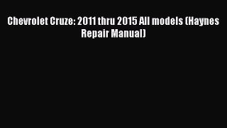 Download Chevrolet Cruze: 2011 thru 2015 All models (Haynes Repair Manual)  EBook