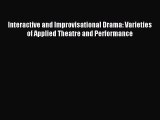 Download Interactive and Improvisational Drama: Varieties of Applied Theatre and Performance