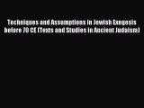 Read Techniques and Assumptions in Jewish Exegesis before 70 CE (Texts and Studies in Ancient