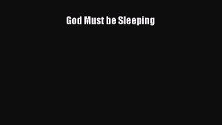 [PDF] God Must be Sleeping [Download] Full Ebook