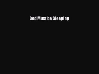 [PDF] God Must be Sleeping [Download] Full Ebook