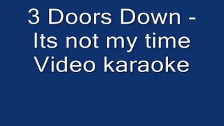 3 Doors Down - Its not my time - Video karaoke