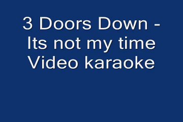 3 Doors Down - Its not my time - Video karaoke