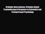 PDF Orthodox Interventions: Orthodox Neptic Psychotherapy in Response to Existential and Transpersonal