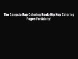 Download The Gangsta Rap Coloring Book: Hip Hop Coloring Pages For Adults!  Read Online