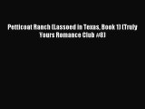 Read Petticoat Ranch (Lassoed in Texas Book 1) (Truly Yours Romance Club #8) Ebook Free
