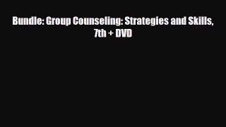 PDF Bundle: Group Counseling: Strategies and Skills 7th + DVD [Read] Online