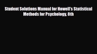 PDF Student Solutions Manual for Howell's Statistical Methods for Psychology 8th [Download]