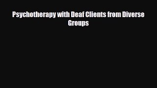 Download Psychotherapy with Deaf Clients from Diverse Groups [Read] Full Ebook