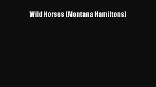 Download Wild Horses (Montana Hamiltons) Ebook Online