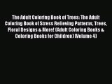 Read The Adult Coloring Book of Trees: The Adult Coloring Book of Stress Relieving Patterns