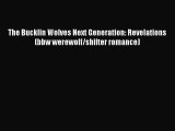 [PDF] The Bucklin Wolves Next Generation: Revelations (bbw werewolf/shifter romance) [Read]