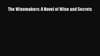 Read The Winemakers: A Novel of Wine and Secrets Ebook Free