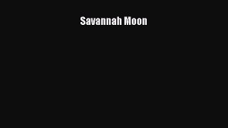 [PDF] Savannah Moon [Download] Full Ebook