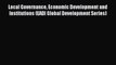 Download Local Governance Economic Development and Institutions (EADI Global Development Series)