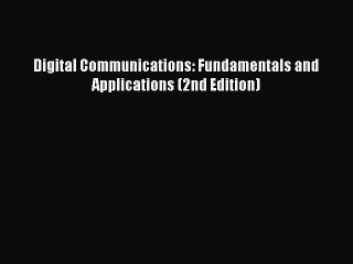 Read Digital Communications: Fundamentals and Applications (2nd Edition) Ebook Free