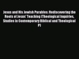 Read Jesus and His Jewish Parables: Rediscovering the Roots of Jesus' Teaching (Theological