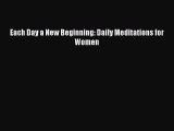 Read Each Day a New Beginning: Daily Meditations for Women Ebook Free