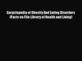 PDF Encyclopedia of Obesity And Eating Disorders (Facts on File Library of Health and Living)