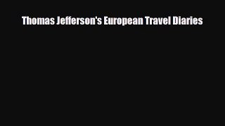 Download Thomas Jefferson's European Travel Diaries Ebook