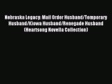 Read Nebraska Legacy: Mail Order Husband/Temporary Husband/Kiowa Husband/Renegade Husband (Heartsong
