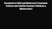 [PDF] Casebook in Child and Adolescent Treatment: Cultural and Familial Contexts (Children