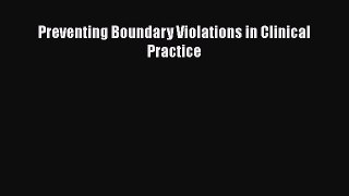 [PDF] Preventing Boundary Violations in Clinical Practice [Read] Online