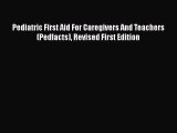 PDF Pediatric First Aid For Caregivers And Teachers (Pedfacts) Revised First Edition Free Books