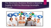 The Electronic Business World is Growing hugely in SEO by Mavangs levangile Sobade