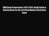 Read CMA Exam Preparation 2015-2016: Study Guide & Review Book for the Certified Medical Assistant